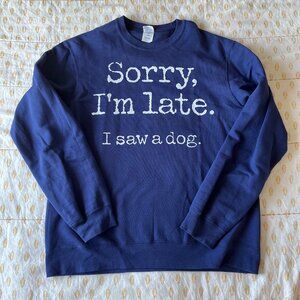 NWOT Navy Blue Sorry I'm Late Sweatshirt